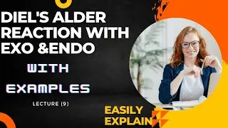Diel's alder reaction with exo and endo approach in pericyclic (lecture 9)