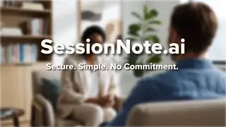 SessionNote - Safe, Secure, AI Clinical Note Generation in Minutes