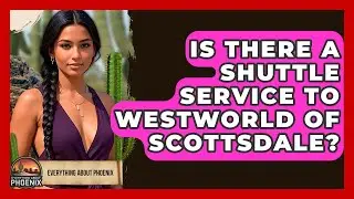 Is There A Shuttle Service To WestWorld Of Scottsdale? - Everything About Phoenix