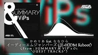 Camellia feat. Nanahira - イーディーエムジャンパーズ ({E+H}DM Reboot) [From: SUMMARY & VIP's 01 