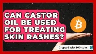 Can Castor Oil Be Used for Treating Skin Rashes? | Allergy Relief Guide