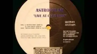 Astrophunk - Better Times (Part 2)