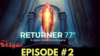 RETURNER 77 - EPISODE #2