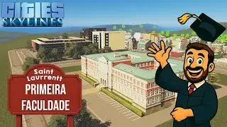 #21 Primeira Faculdade de Saint Laurrentt — Cities Skylines