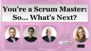 You're a Scrum Master: So&hellip; What's Next?