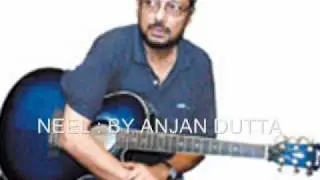 NEEL : ANJAN DUTTA