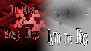 Project Zomboid, The Nurse of March Ridge -- Ep 5, Into the Fog