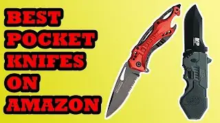 Best Pocket Knife on Amazon Amazon | 10 Coolest pocket Knives on Amazon Amazon