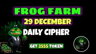 Frog Farm Project 29 December Daily Cipher || Telegram Free Mining project