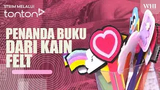 [CLIP] WHI (11 Sep 2025): Penanda Buku Dari Kain Felt | Tonton