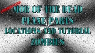 Black Ops 2 - Mob Of The Dead - Plane Part Locations / Warden key Tutorial