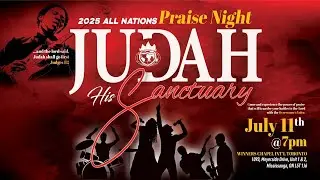 WCITO LIVE🔴: 2025 All Nations Praise Night...  'JUDAH' His Sanctuary || July 11th, 2025.