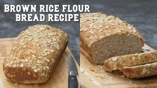 Quick & Easy Vegan Brown Rice Flour Bread Recipe | Gluten-Free & No Knead!| Cook with Charla