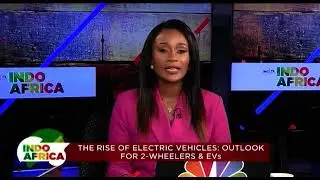 Indo Africa Summit: The Rise of Electric Vehicles: Outlook for Two-wheelers & EVs