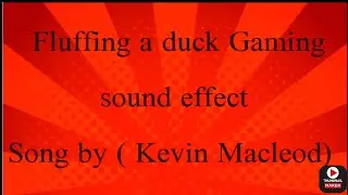 Fluffing a duck Sound effect|| Music by Kevin Macleod|| Gaming sound effect||