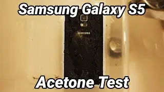 Плавлю свой Samsung Galaxy S5 в ацетоне