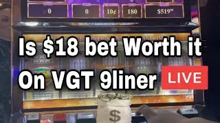 Is $18 bets worth it | VGT 9liner .10 & .05 max bets