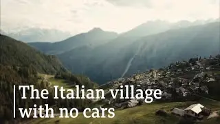 Italy's Alpine village without cars