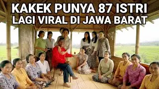 VIRAL..! KAKEK PERKASA PUNYA 87 ISTRI LAGI VIRAL DI JAWA BARAT 
