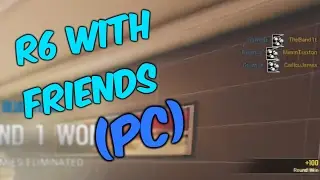 Rainbow Six Siege With Friends #9