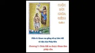 Chương 7: Chúa Giêsu được Gioan làm phép rửa