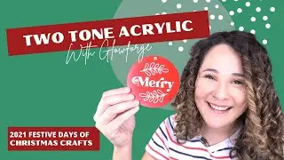 Glowforge Christmas Ornaments with New Two-Tone Acrylic from Cerulean Tides