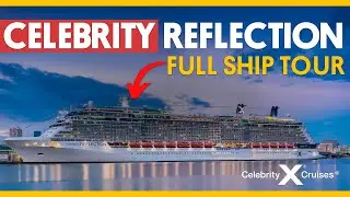Celebrity Reflection TOUR COMPLETO 🔥 TODAS SUS CUBIERTAS Y CABINAS 🔥FULL SHIP TOUR