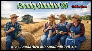 LS25 - Farming Simulator #267 Farm work with small talk Part 4/4 [German Gameplay]