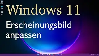 Windows 11 - Erscheinungsbild anpassen (Personalisierung)