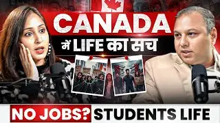 Dark Reality of Indians in Canada 🇨🇦 Visa, Struggles, Jobs & Reality Check | Dr. Shikha Podcast - 71