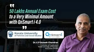 Client Speaks: Dr. K P Subhash Chandran, Controller of Examinations, KUFOS on QnSmart i 4.0