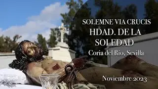 SOLEMNE VIA CRUCIS HERMANDAD DE LA SOLEDAD, CORIA DEL RÍO, NOV 2023