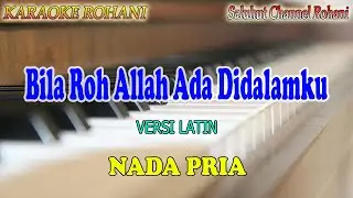 BILA ROH ALLAH ADA DIDALAMKU ll KARAOKE ROHANI ll LATIN ll NADA PRIA A=DO