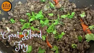 Goat Blood Fry | Mutton Blood Fry | Dig Into Kitchen