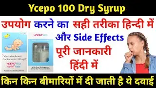 Ycepo 100 Dry Syrup | Cefpodoxime Proxetil Oral Suspension 100 mg IP | Uses / Dose / Review 