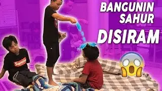 Bangunin Muntaz Fateh Sahur, Karena Susah Akhirnya Di Siram