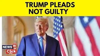 Donald Trump Pleads 'Not Guilty' | Donald Trump's Arraignment | U.S. News LIVE | Donald Trump