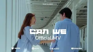 ABOY - Can We (Official MV)