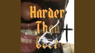 Harder Than Ever