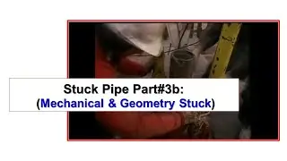 Stuck Pipe Part#3b: (Mechanical Stuck & Geometry Stuck)