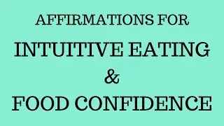Powerful Affirmations for Intuitive Eating & Improving Food Confidence (Eating Disorder Recovery)