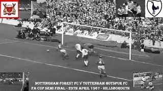 NOTTINGHAM FOREST FC V TOTTENHAM HOTSPUR&ndash;FA CUP SEMI FINAL &ndash; 29TH APRIL 1967 &ndash; HILLSBOROUGH