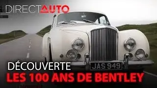 BENTLEY : 100 ANS D'UNE MARQUE MYTHIQUE !