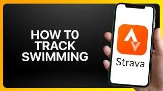 How To Track Swimming On Strava Tutorial