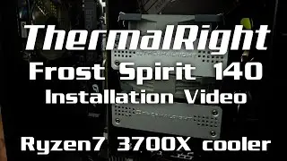 installed my THERMAL RIGHT Frost Spirit 140 - keeping cool my AMD R7 3700X