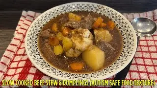 DELICIOUS SLOW COOKED BEEF STEW & DUMPLINGS (AUTISM SAFE FOOD ADVERSION TEXTURE FRIENDLY)