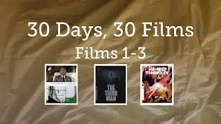 30 Days. 30 Films. | Films 1-3
