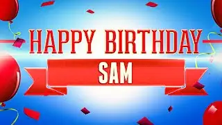 Happy Birthday Sam