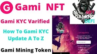 Gami | Gami Mining | Gami KYC Update A To Z | Gami NFT | How To Gami KYC Varified  #gamikyc  #crypto