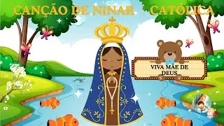 Viva mãe de Deus│Canção de ninar católica│Católicas neném